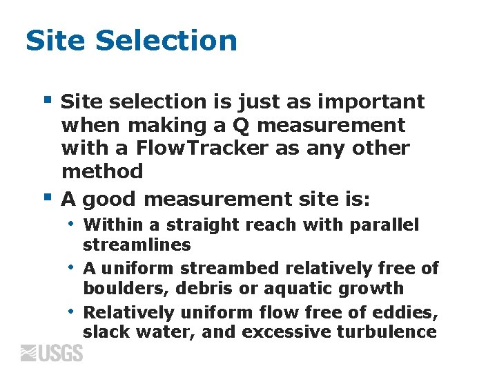 Site Selection § § Site selection is just as important when making a Q