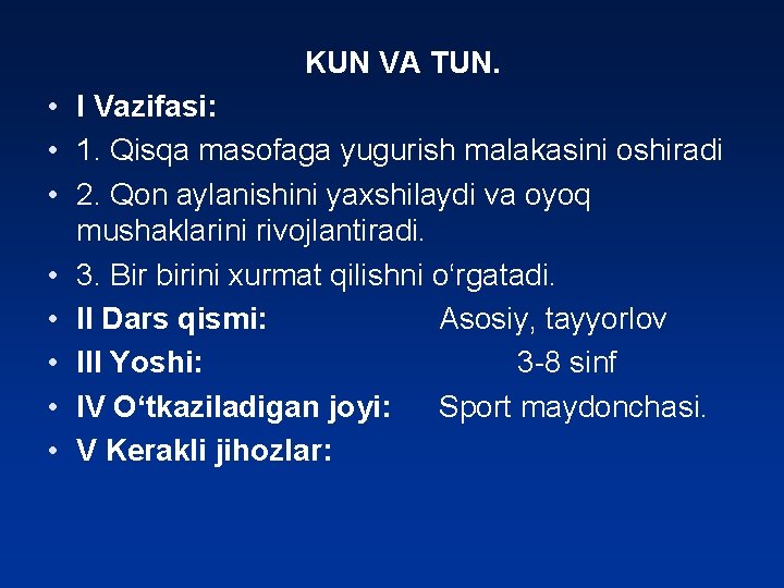 KUN VA TUN. • I Vazifasi: • 1. Qisqa masofaga yugurish malakasini oshiradi •