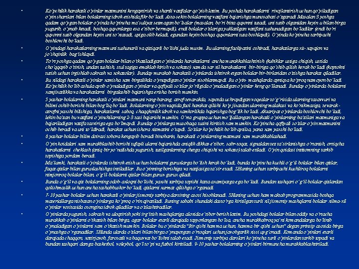  • • • Ko‘pchilik harakatli o‘yinlar mazmunini kengaytirish va shartli vazifalar qo‘yish lozim.