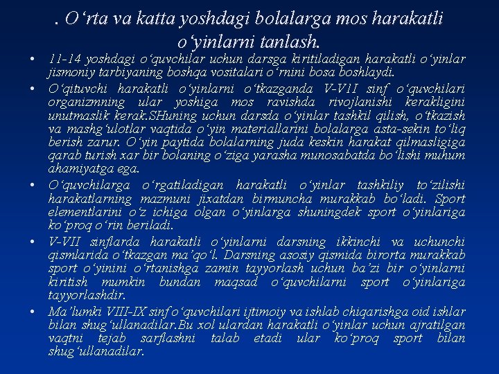 . O‘rta va katta yoshdagi bolalarga mos harakatli o‘yinlarni tanlash. • 11 -14 yoshdagi