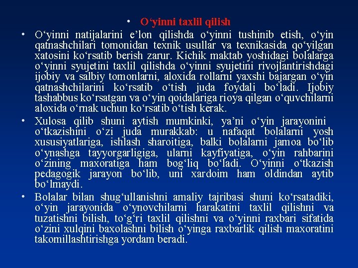  • O‘yinni taxlil qilish • O‘yinni natijalarini e’lon qilishda o‘yinni tushinib etish, o‘yin