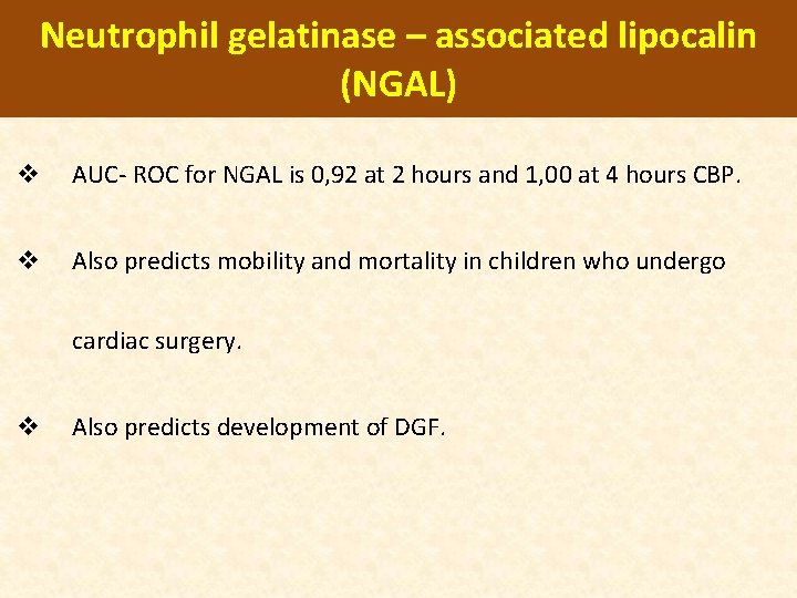 Neutrophil gelatinase – associated lipocalin (NGAL) v AUC- ROC for NGAL is 0, 92