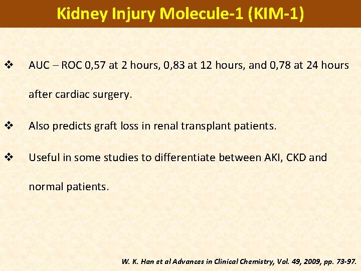 Kidney Injury Molecule-1 (KIM-1) v AUC – ROC 0, 57 at 2 hours, 0,