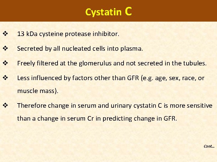 Cystatin C v 13 k. Da cysteine protease inhibitor. v Secreted by all nucleated