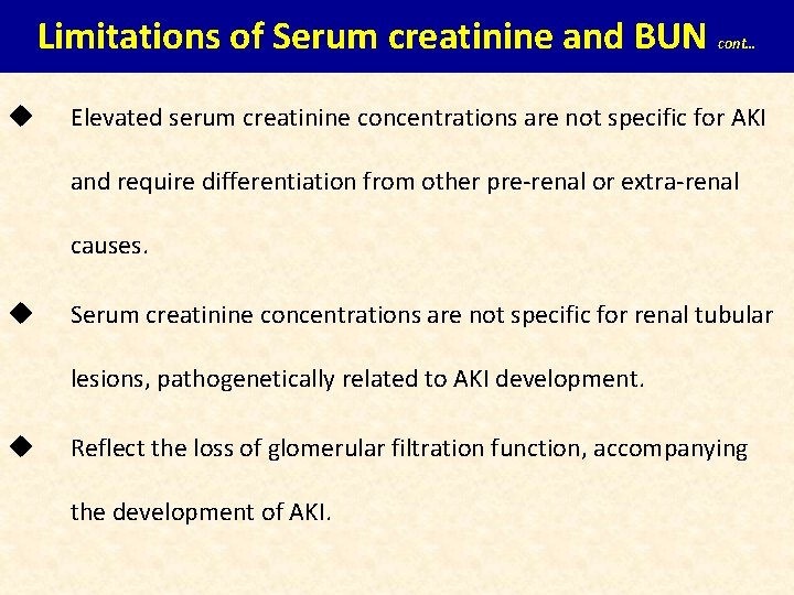 Limitations of Serum creatinine and BUN u cont… Elevated serum creatinine concentrations are not