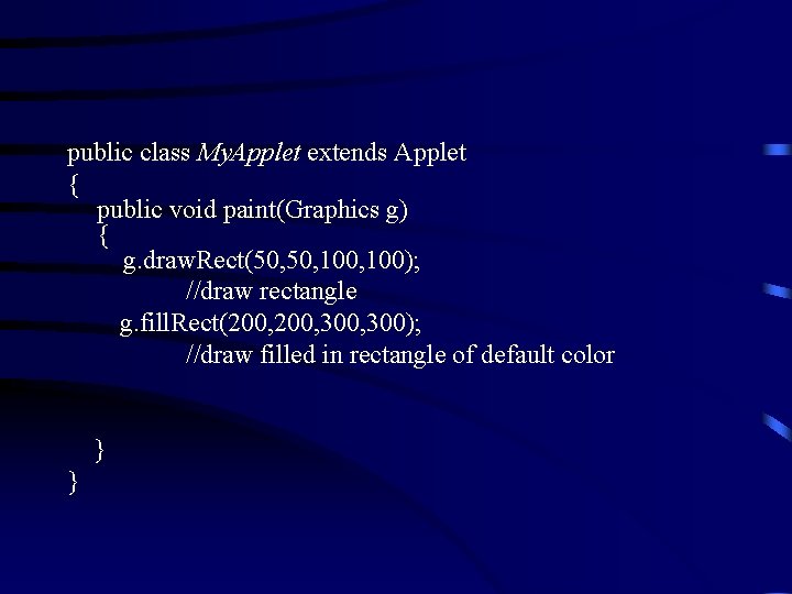 public class My. Applet extends Applet { public void paint(Graphics g) { g. draw.