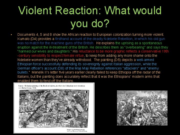 Violent Reaction: What would you do? • Documents 4, 5 and 8 show the