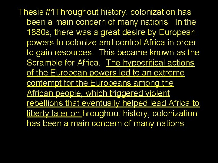 Thesis #1 Throughout history, colonization has been a main concern of many nations. In