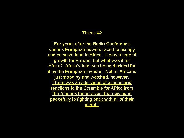 Thesis #2 “For years after the Berlin Conference, various European powers raced to occupy