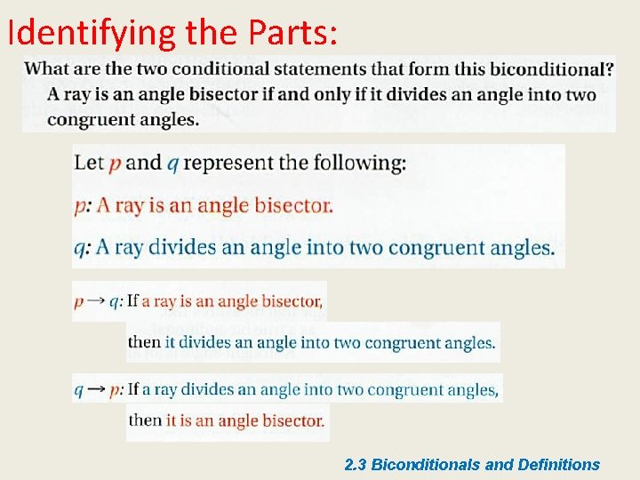 Identifying the Parts: 2. 3 Biconditionals and Definitions Identifying the Parts: 2. 3 Biconditionals and Definitions