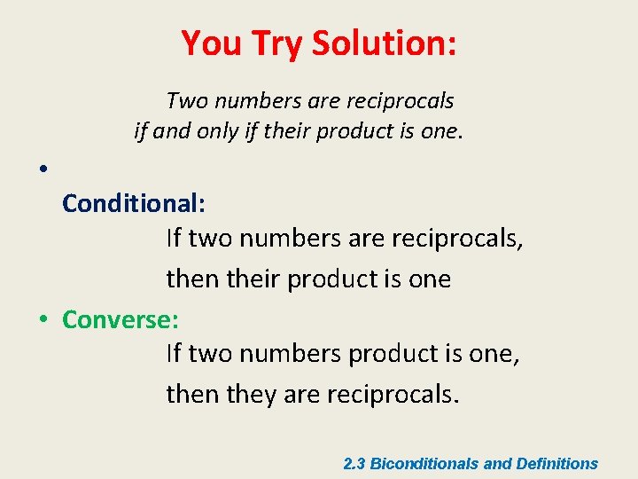 You Try Solution: Two numbers are reciprocals if and only if their product is