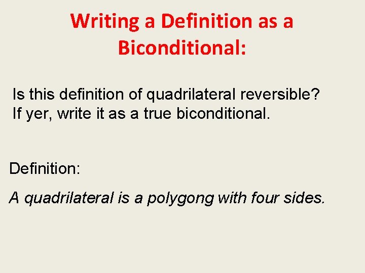 Writing a Definition as a Biconditional: Is this definition of quadrilateral reversible? If yer,