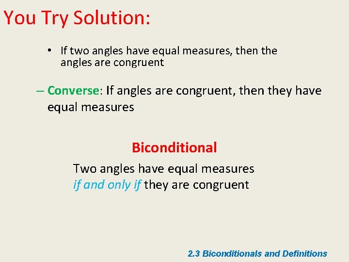 You Try Solution: • If two angles have equal measures, then the angles are