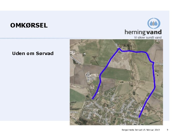 OMKØRSEL Uden om Sørvad Børgermøde Sørvad 19. februar 2019 9 