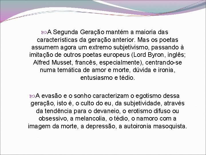  A Segunda Geração mantém a maioria das características da geração anterior. Mas os