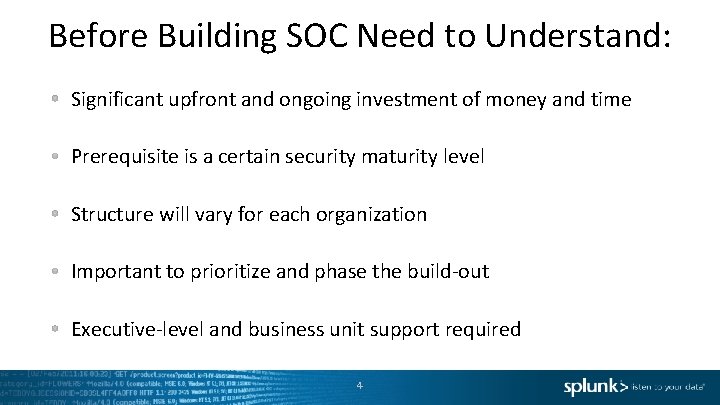 Before Building SOC Need to Understand: Significant upfront and ongoing investment of money and