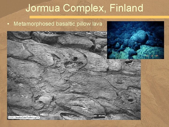 Jormua Complex, Finland • Metamorphosed basaltic pillow lava 