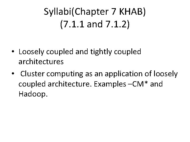 Syllabi(Chapter 7 KHAB) (7. 1. 1 and 7. 1. 2) • Loosely coupled and