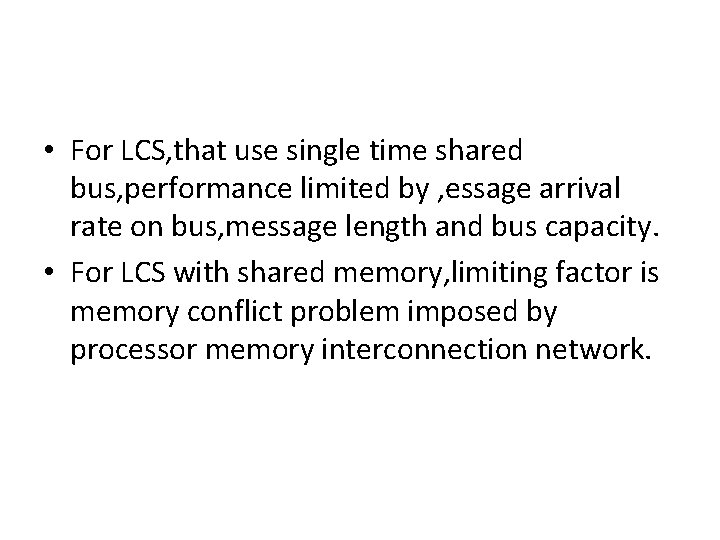  • For LCS, that use single time shared bus, performance limited by ,