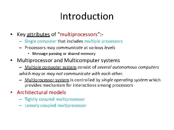 Introduction • Key attributes of “multiprocessors”: – Single computer that includes multiple processors –