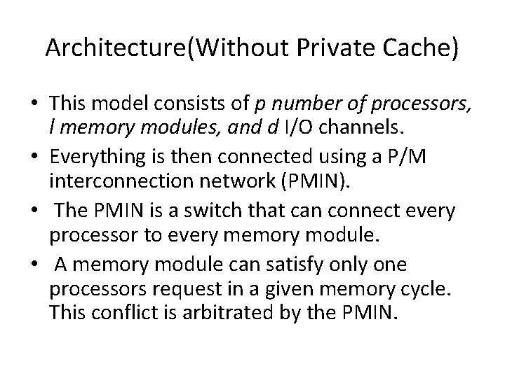 Architecture(Without Private Cache) • This model consists of p number of processors, l memory