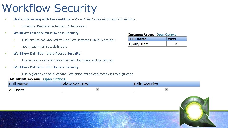 Workflow Security § Users interacting with the workflow – Do not need extra permissions