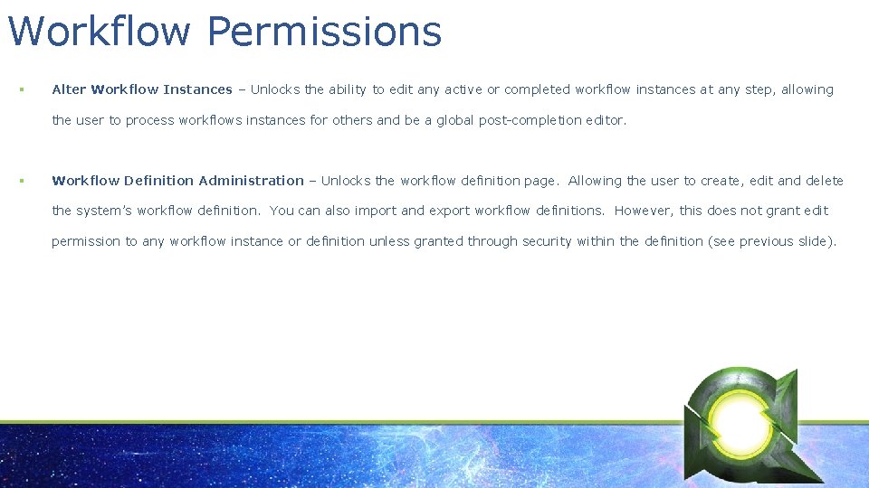 Workflow Permissions § Alter Workflow Instances – Unlocks the ability to edit any active