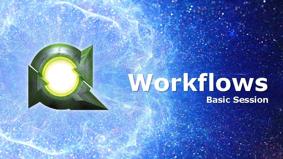 Workflows Basic Session 