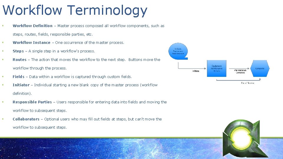 Workflow Terminology § Workflow Definition – Master process composed all workflow components, such as