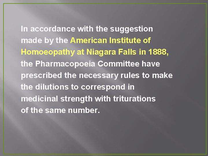 In accordance with the suggestion made by the American Institute of Homoeopathy at Niagara