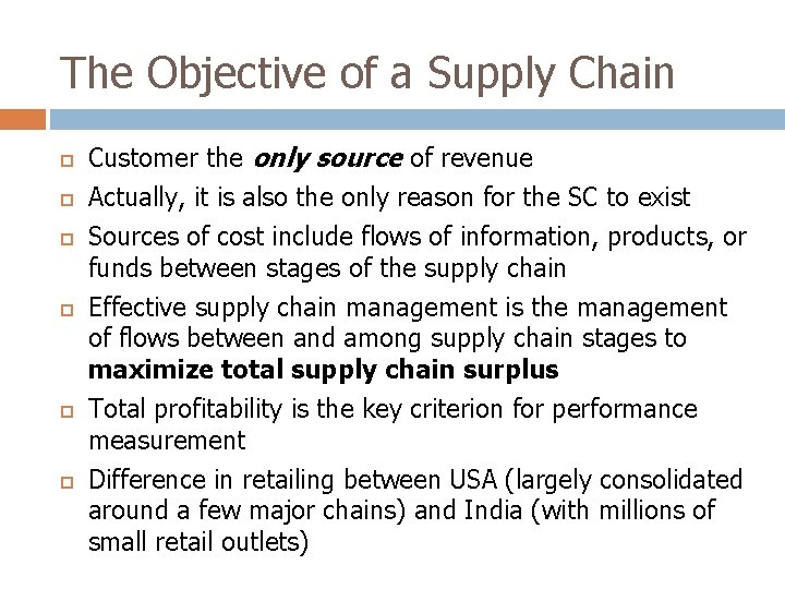 The Objective of a Supply Chain Customer the only source of revenue Actually, it