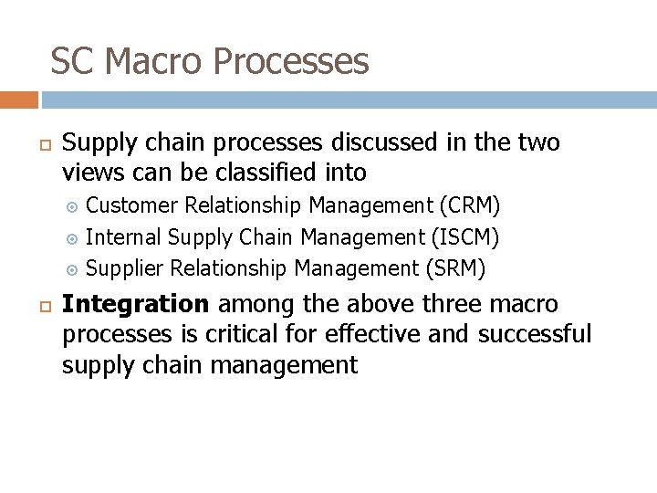 SC Macro Processes Supply chain processes discussed in the two views can be classified