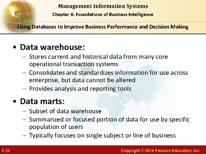 Management Information Systems Chapter 6: Foundations of Business Intelligence Using Databases to Improve Business