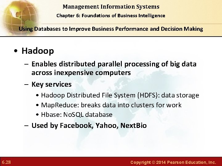 Management Information Systems Chapter 6: Foundations of Business Intelligence Using Databases to Improve Business