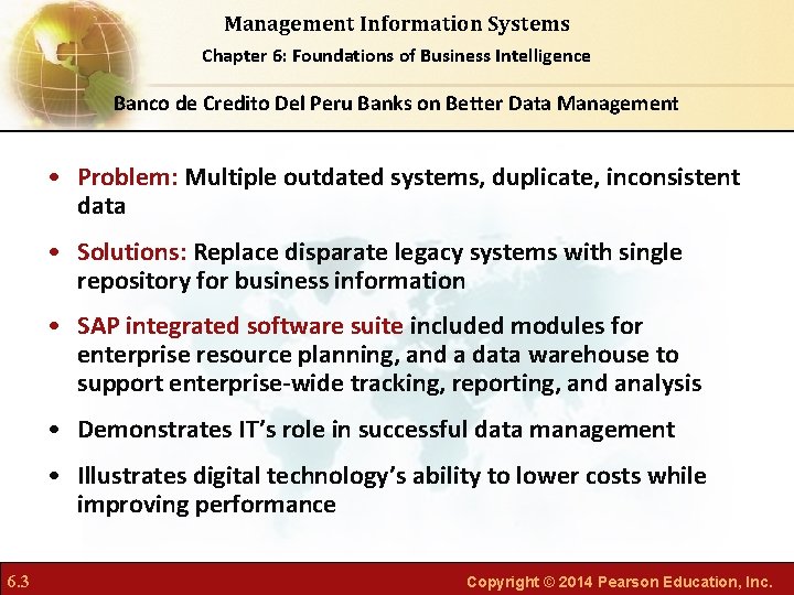 Management Information Systems Chapter 6: Foundations of Business Intelligence Banco de Credito Del Peru