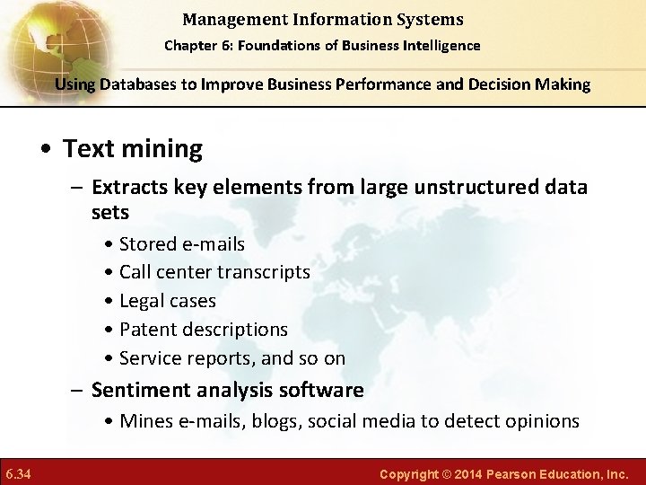 Management Information Systems Chapter 6: Foundations of Business Intelligence Using Databases to Improve Business
