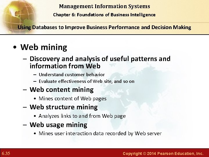 Management Information Systems Chapter 6: Foundations of Business Intelligence Using Databases to Improve Business
