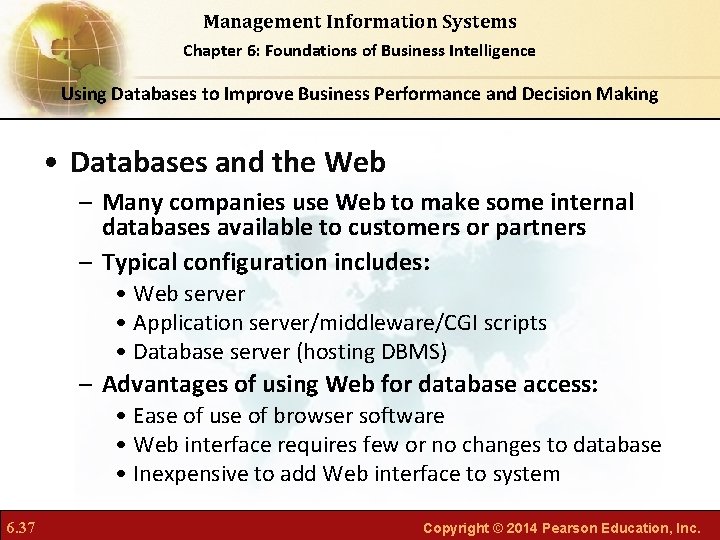 Management Information Systems Chapter 6: Foundations of Business Intelligence Using Databases to Improve Business