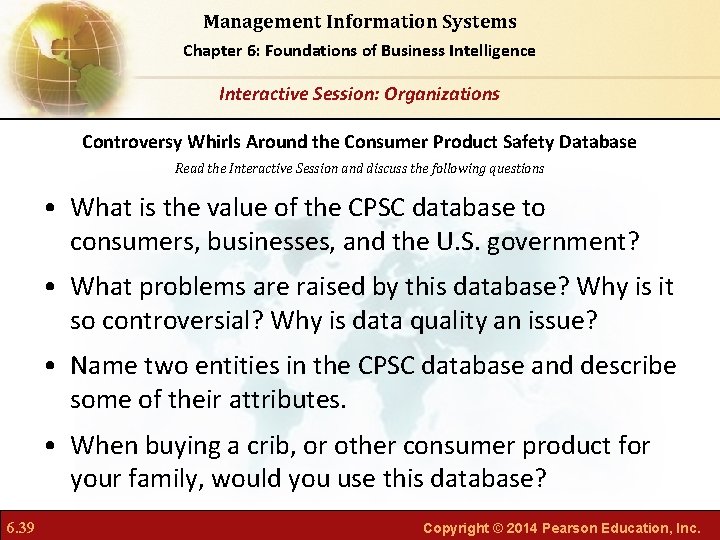 Management Information Systems Chapter 6: Foundations of Business Intelligence Interactive Session: Organizations Controversy Whirls
