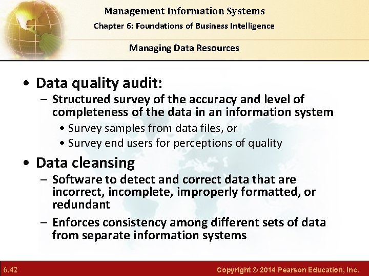 Management Information Systems Chapter 6: Foundations of Business Intelligence Managing Data Resources • Data