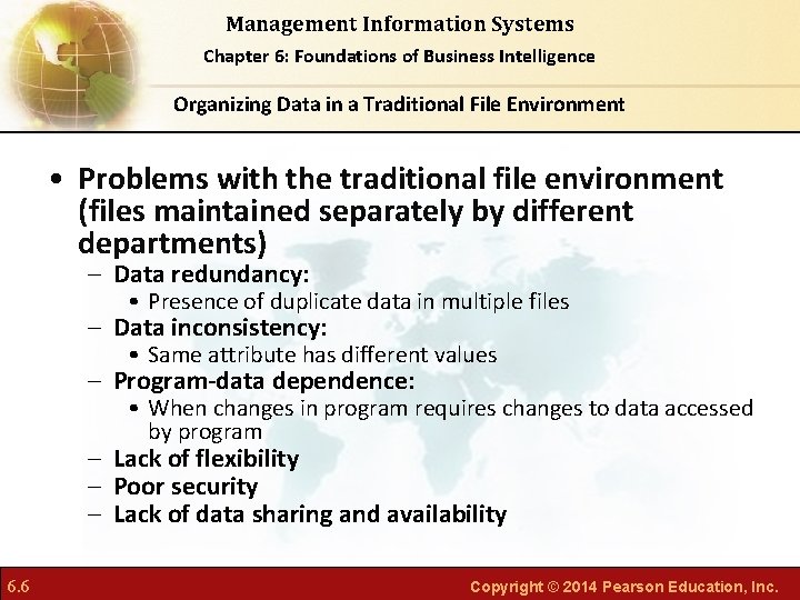 Management Information Systems Chapter 6: Foundations of Business Intelligence Organizing Data in a Traditional
