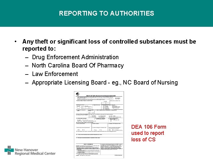 REPORTING TO AUTHORITIES • Any theft or significant loss of controlled substances must be