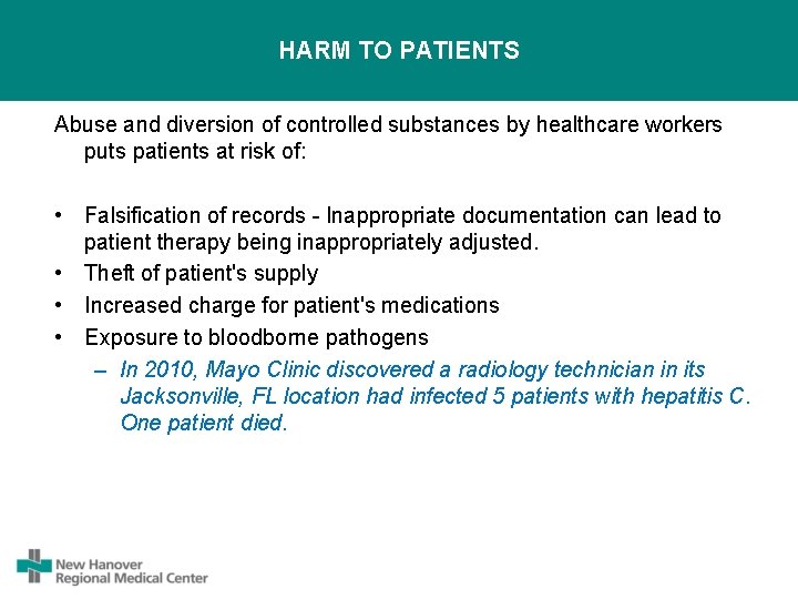 HARM TO PATIENTS Abuse and diversion of controlled substances by healthcare workers puts patients