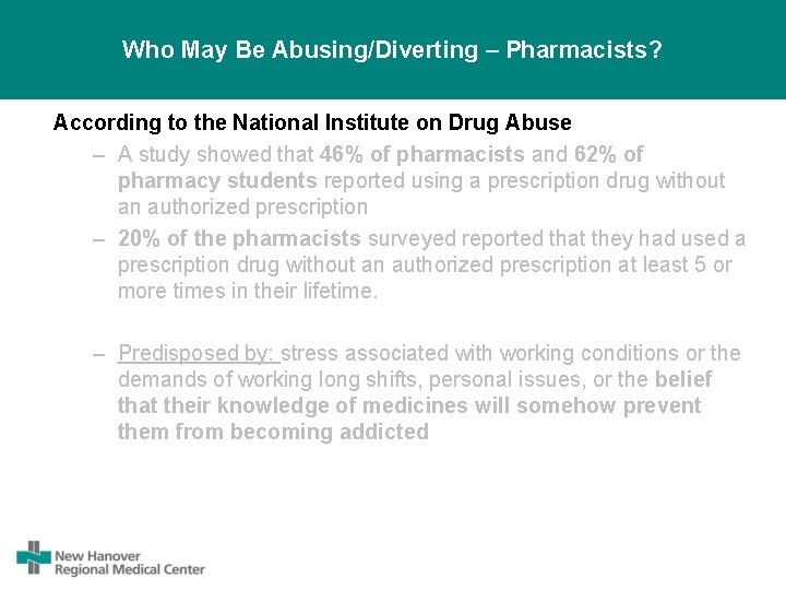 Who May Be Abusing/Diverting – Pharmacists? According to the National Institute on Drug Abuse