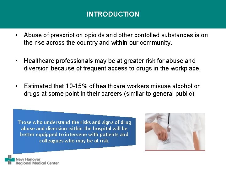 INTRODUCTION • Abuse of prescription opioids and other contolled substances is on the rise