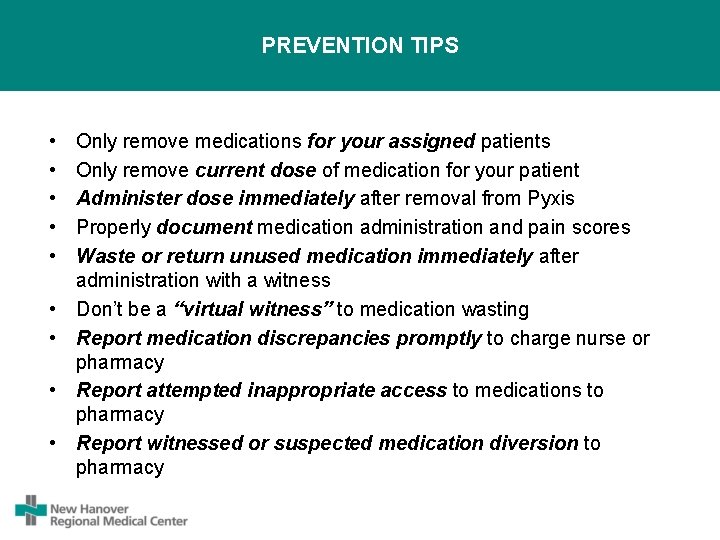 PREVENTION TIPS • • • Only remove medications for your assigned patients Only remove