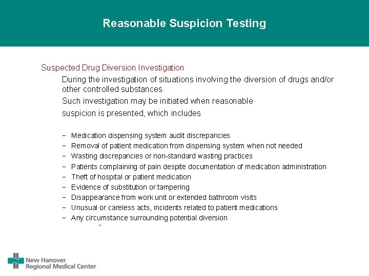 Reasonable Suspicion Testing Suspected Drug Diversion Investigation During the investigation of situations involving the