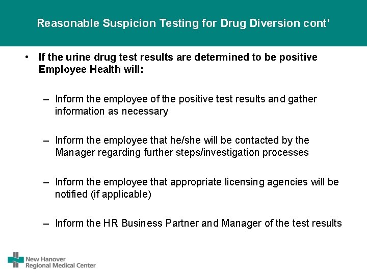 Reasonable Suspicion Testing for Drug Diversion cont’ • If the urine drug test results