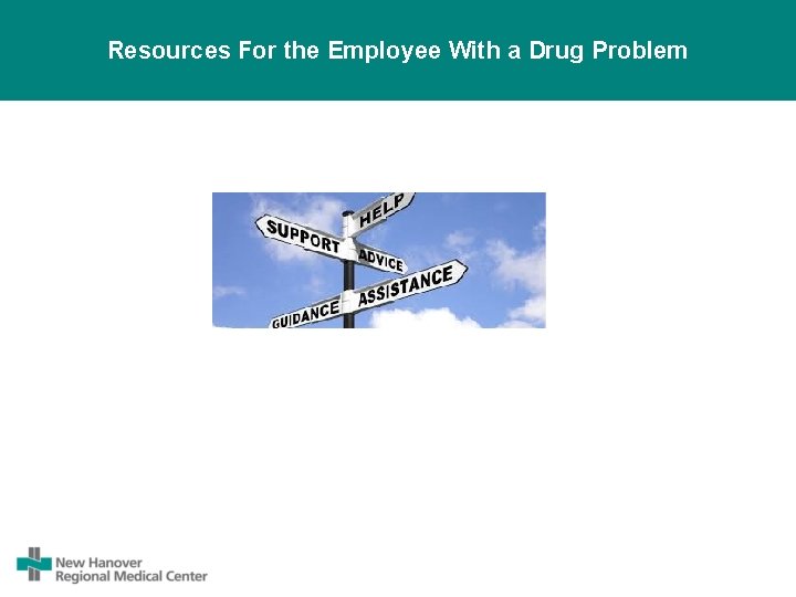 Resources For the Employee With a Drug Problem 
