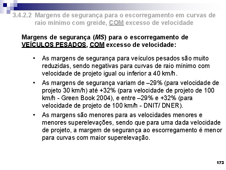 3. 4. 2. 2 Margens de segurança para o escorregamento em curvas de raio